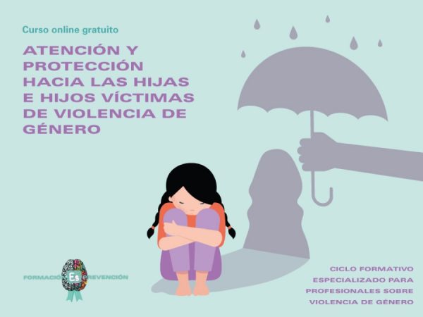 ATENCIÓN Y PROTECCIÓN HACIA LAS HIJAS E HIJOS VÍCTIMAS DE VIOLENCIA DE GÉNERO
